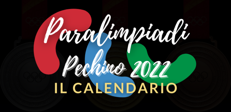 Paralimpiadi Invernali Pechino 2022: il calendario